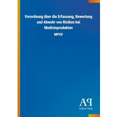 Abbildung von Verordnung über die Erfassung, Bewertung und Abwehr von Risiken bei Medizinprodukten: MPSV