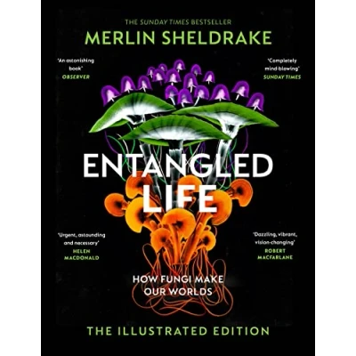 Abbildung von Entangled Life (The Illustrated Edition): A beautiful new edition of the Sunday Times bestseller featuring 100 illustrations