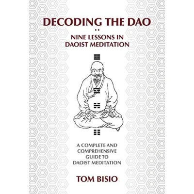 Abbildung von Decoding the DAO: Nine Lessons in Daoist Meditation: A Complete and Comprehensive Guide to Meditation