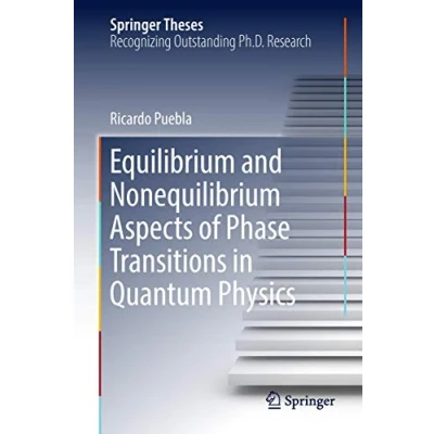 Abbildung von Equilibrium and Nonequilibrium Aspects of Phase Transitions in Quantum Physics (Springer Theses)