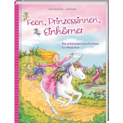 Abbildung von Feen, Prinzessinnen, Einhörner: Die schönsten Geschichten für Mädchen (Das Vorlesebuch mit verschiedenen Kinder ab 5 Jahren)