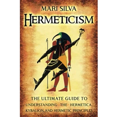 Abbildung von Hermeticism: the Ultimate Guide to Understanding Hermetica, Kybalion, and Hermetic Principles