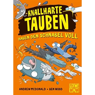 Abbildung von Knallharte Tauben haben den Schnabel voll (Band 4): Löse spannende Kriminalfälle mit der Gang Lustige Kinderbuchreihe ab 8 Jahren Präsentiert von Loewe Wow!