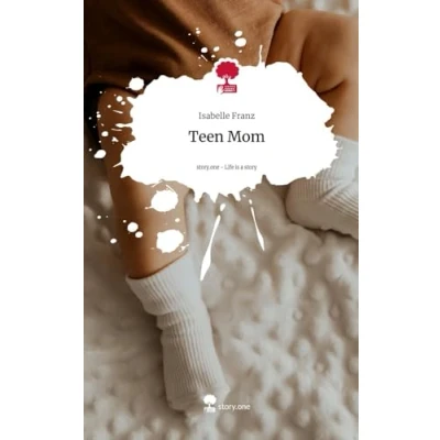 Abbildung von Teen Mom. Life is a Story story.one: DE