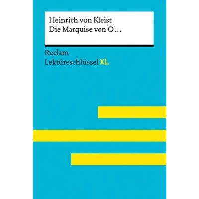 Abbildung von Die Marquise von O... Heinrich Kleist: Lektüreschlüssel mit Inhaltsangabe, Interpretation, Prüfungsaufgaben Lösungen, Lernglossar. (Reclam XL)