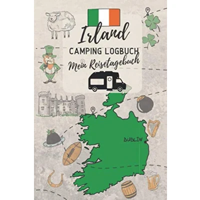 Abbildung von IRLAND Camping Logbuch Mein Reisetagebuch: Reiseführer zum Ausfüllen &amp; Eintragen der Campingreise durch das Land ca. A5 (15,24 x 22,86 cm)