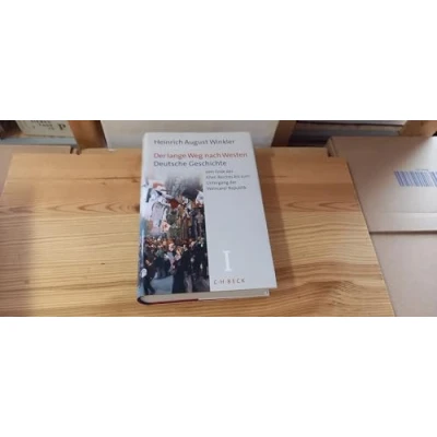 Abbildung von der lange Weg nach Westen, 2 Bde., Bd.1, Deutsche Geschichte vom Ende des Alten Reiches bis zum Untergang Weimarer Republik
