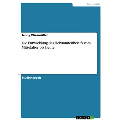 Abbildung von Die Entwicklung des Hebammenberufs vom Mittelalter bis heute