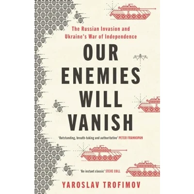 Abbildung von Our Enemies will Vanish: From Pulitzer Prize nominated Ukrainian journalist