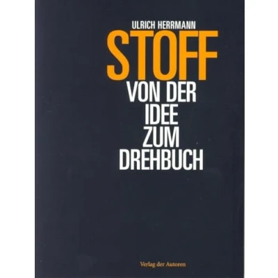 Abbildung von Stoff Von der Idee zum Drehbuch (Filmbibliothek)