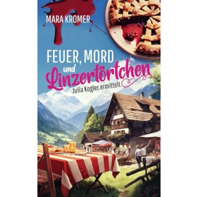 Abbildung von Feuer, Mord und Linzertörtchen: Julia Kogler ermittelt