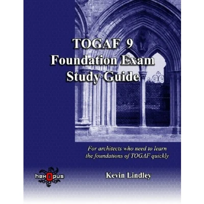 Abbildung von TOGAF 9 Foundation Exam Study Guide: For busy architects who need to learn quickly