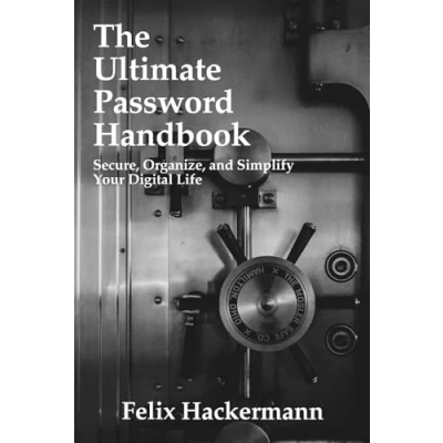Abbildung von The Ultimate Password Handbook: Secure, Organize, and Simplify Your Digital Life