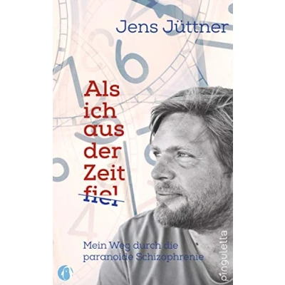 Abbildung von Als ich aus der Zeit fiel. Mein Weg durch die paranoide Schizophrenie