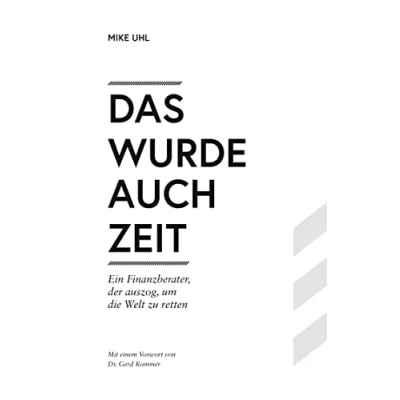 Abbildung von Das wurde auch Zeit: Ein Finanzberater, der auszog, um die Welt zu retten
