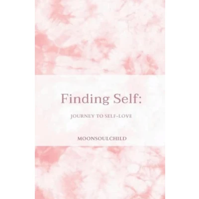 Abbildung von Finding Self: Journey to Self love (The Feelings &amp; Healing Collection, Band 1)