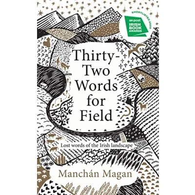 Abbildung von Thirty Two Words for Field: Lost of the Irish Landscape