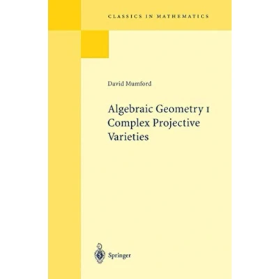 Abbildung von Algebraic Geometry I: Complex Projective Varieties (Classics in Mathematics)