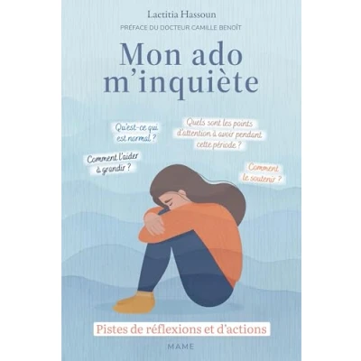 Abbildung von Mon ado m&#039;inquiète Pistes de réflexions et d actions