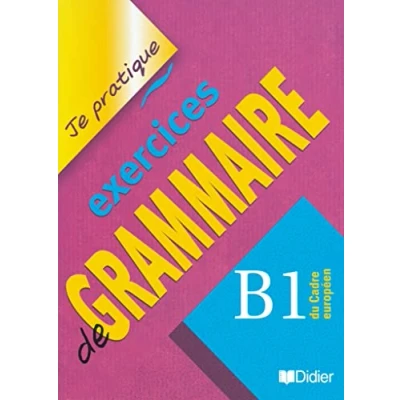 Abbildung von Je pratique Exercices de grammaire B1 du Cadre européen: Übungsbuch