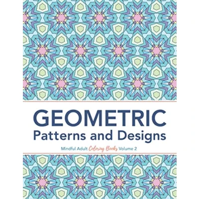 Abbildung von Geometric Patterns and Designs: Pattern Coloring Book for Adults Stress Relief (Mindful Adult Books Relaxation, Band 2)