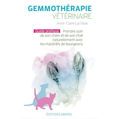 Abbildung von Gemmotherapie vétérinaire: Prendre soin de son chien et chat naturellement avec les macérâts bourgeons