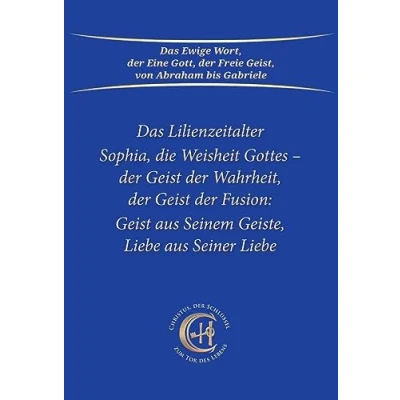 Abbildung von Sophia, die Weisheit Gottes der Geist Wahrheit, Fusion: aus Seinem Geiste, Liebe Seiner Liebe: Das Lilienzeitalter