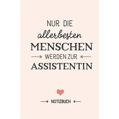 Abbildung von Nur die allerbesten Menschen werden zur Assistentin: Notizbuch als Geschenk für Assistentin A5 / liniert Tagebuch Geschenke zum Geburtstag oder Weihnachten