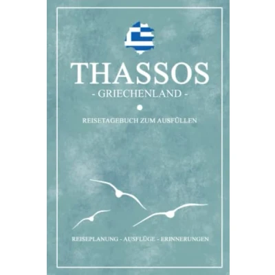 Abbildung von Thassos Griechenland Reisetagebuch zum Ausfüllen: Kleines Notizbuch und Reisebuch Geschenk / Reise Tagebuch Wandern, Fahrrad Fahren, Baden Camping Griechische Flagge Urlaub Souvenir