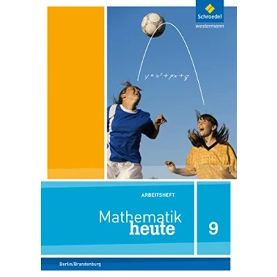 Abbildung von Mathematik heute Ausgabe 2016 für die Sekundarstufe I in Berlin und Brandenburg: Arbeitsheft mit Lösungen 9 (Mathematik heute: 2014 Brandenburg)