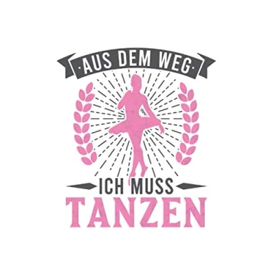 Abbildung von Tänzerin Notizbuch: Aus dem Weg Ich muss tanzen Geschenk / 6x9 Zoll 120 linierte Seiten