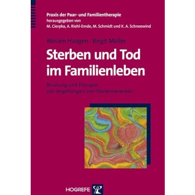 Abbildung von Sterben und Tod im Familienleben: Beratung Therapie von Angehörigen Sterbenskranken (Praxis der Paar Familientherapie)