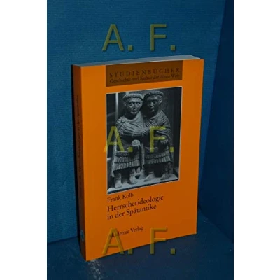 Abbildung von Herrscherideologie in der Spätantike: Hrsg. v. Klaus M. Girardet (Studienbücher Geschichte und Kultur Alten Welt)