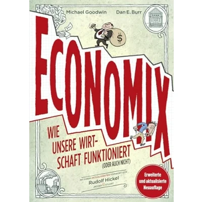 Abbildung von Economix: Wie unsere Wirtschaft funktioniert (oder auch nicht)