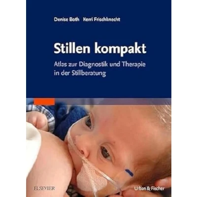Abbildung von Stillen kompakt: Atlas zur Diagnostik und Therapie in der Stillberatung