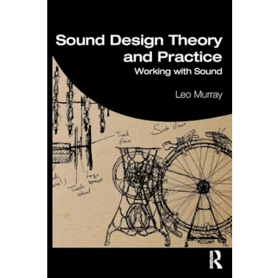 Abbildung von Sound Design Theory and Practice: Working with