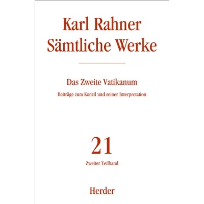 Abbildung von Karl Rahner Sämtliche Werke: Das Zweite Vatikanum: Beiträge zum Konzil und seiner Interpretation. Zweiter Teilband