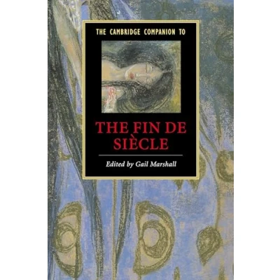 Abbildung von the Cambridge Companion to Fin de Siècle (Cambridge Companions Literature)