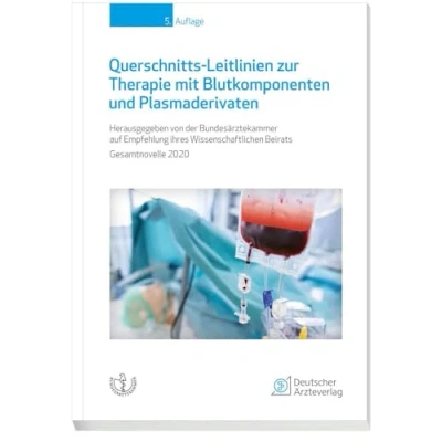Abbildung von Querschnitts Leitlinien zur Therapie mit Blutkomponenten und Plasmaderivaten: Gesamtnovelle 2020