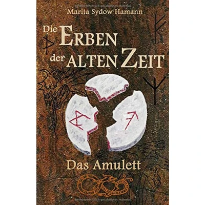 Abbildung von Die Erben der alten Zeit: Das Amulett (Die Zeit Trilogie, Band 1)