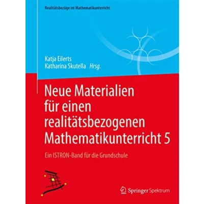 Abbildung von Neue Materialien für einen realitätsbezogenen Mathematikunterricht 5: Ein ISTRON Band die Grundschule (Realitätsbezüge im Mathematikunterricht, 5)