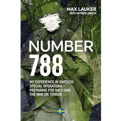 Abbildung von Number 788: My Experiences in Swedish Special Operations Preparing for NATO and the War on Terror