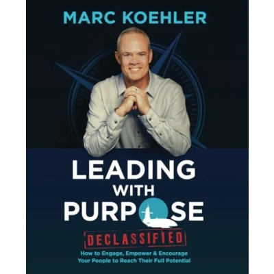 Abbildung von Leading with Purpose: How to Engage, Empower &amp; Encourage Your People Reach Their Full Potential