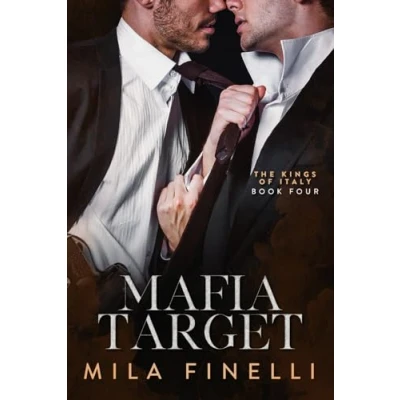 Abbildung von Mafia Target: A Dark M/M Romance (The Kings of Italy, Band 4)