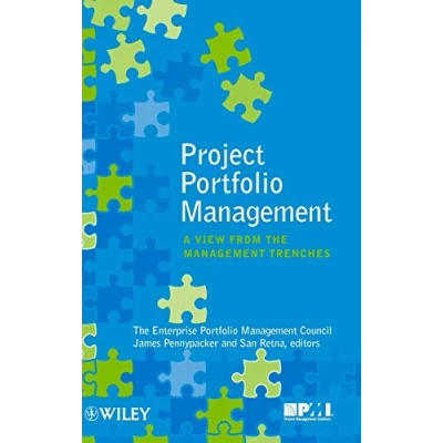 Abbildung von Project Portfolio Management: A Practical Guide To Selecting Projects, Managing Portfolios, and Maximizing Benefits (Jossey Bass Business &amp; Management)