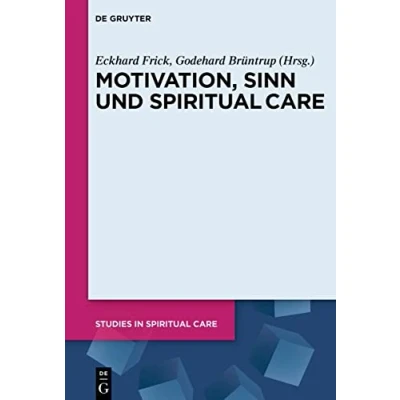 Abbildung von Motivation, Sinn und Spiritual Care (Studies in Care, 9, Band 9)