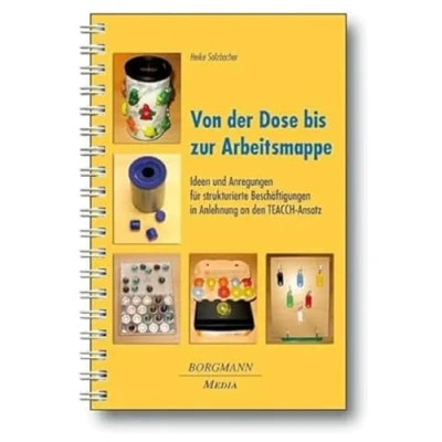 Abbildung von Von der Dose bis zur Arbeitsmappe: Ideen und Anregungen für strukturierte Beschäftigungen in Anblehnung an den TEACCH Ansatz: ... Anlehnung Ansatz