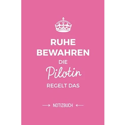 Abbildung von Ruhe bewahren die Pilotin regelt das: Notizbuch als Geschenk für eine A5 / liniert Geschenke zum Geburtstag oder Weihnachten