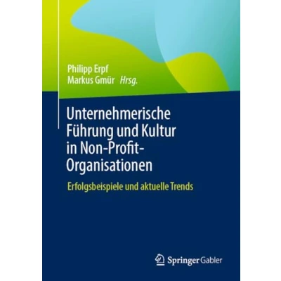 Abbildung von Unternehmerische Führung und Kultur in Non Profit Organisationen: Erfolgsbeispiele aktuelle Trends