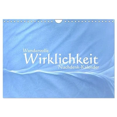 Abbildung von Wundervolle Wirklichkeit Nachdenk Kalender (Wandkalender 2025 DIN A4 quer), CALVENDO Monatskalender